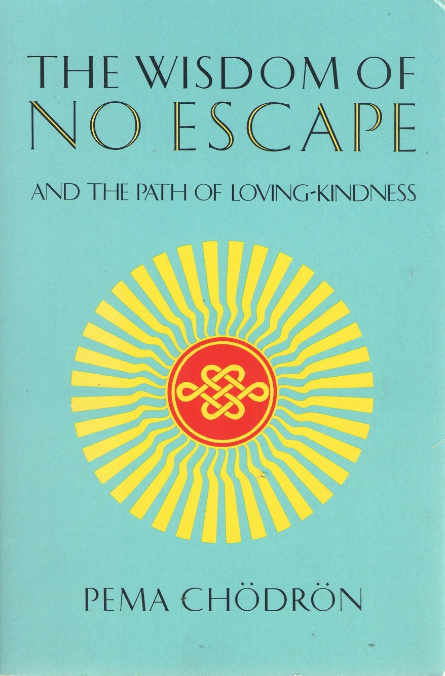 The Wisdom of No Escape and the Path of Loving Kindness Religion & Esotericism