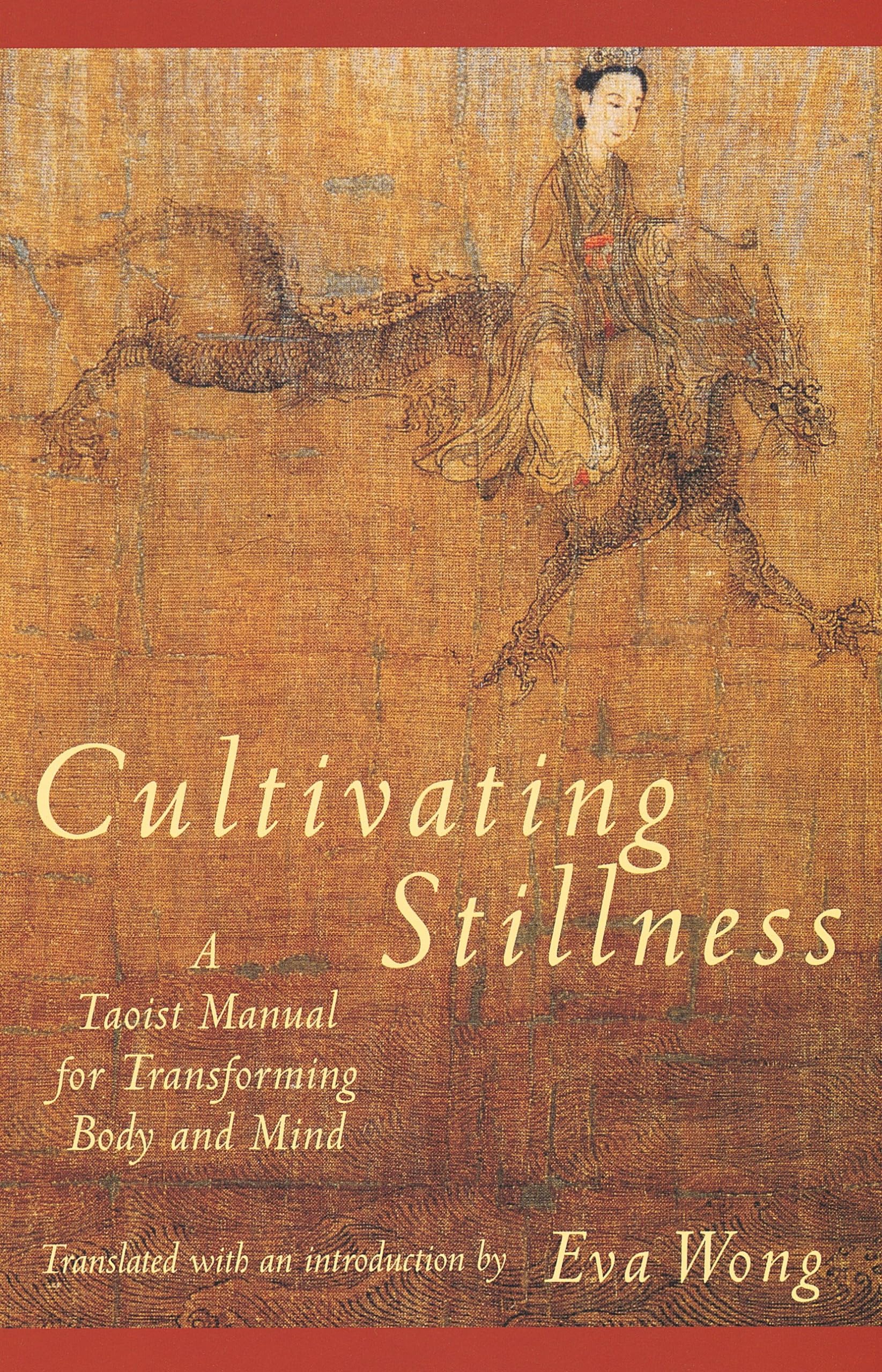 Cultivating Stillness: A Taoist Manual for Transforming Body and Mind book