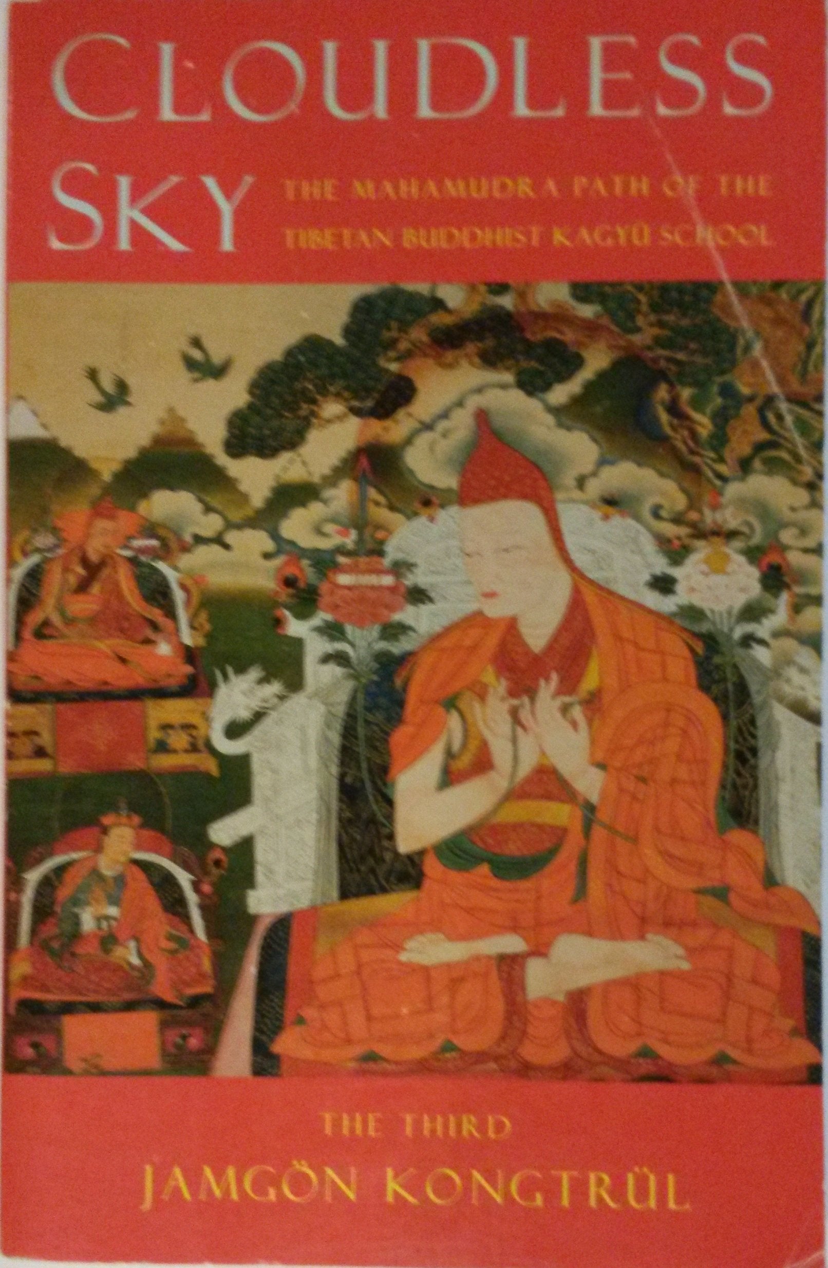 Cloudless Sky: The Mahamudra Path of the Tibetan Kagyu Buddhist School: Mahamudra Path of the Tibetan Buddhist Kagyu School Religion & Esotericism
