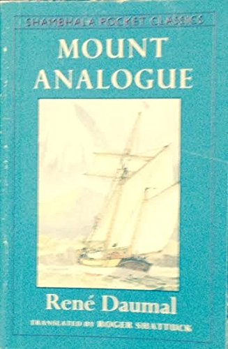 Mount Analogue: A Novel of Symbolically Authentic Non-Euclidean Adventures in Mountain Climbing book
