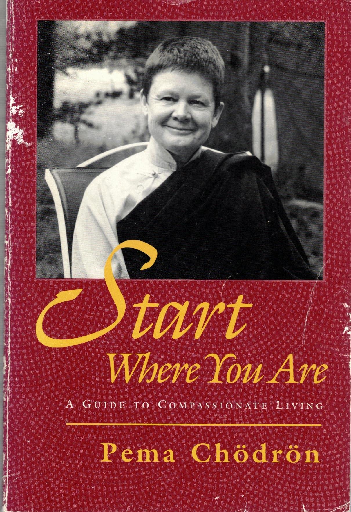 Start Where You are: A Guide to Compassionate Living Philosophy