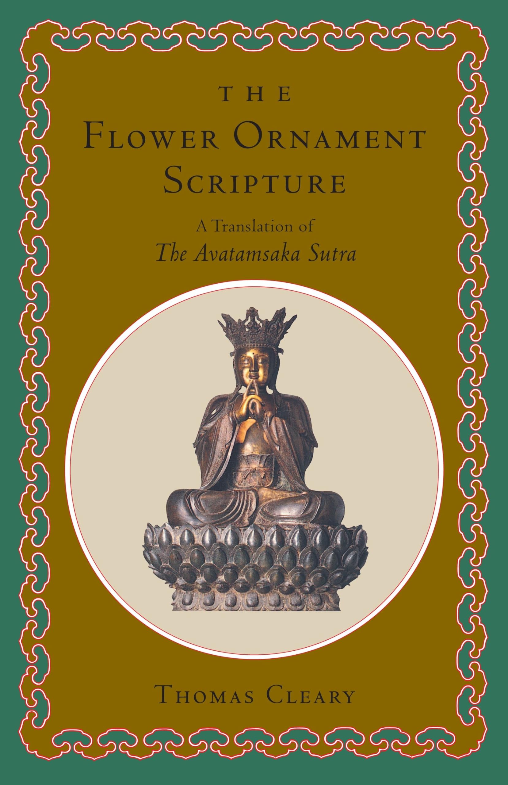 The Flower Ornament Scripture: A Translation of the Avatamsaka Sutra Philosophy