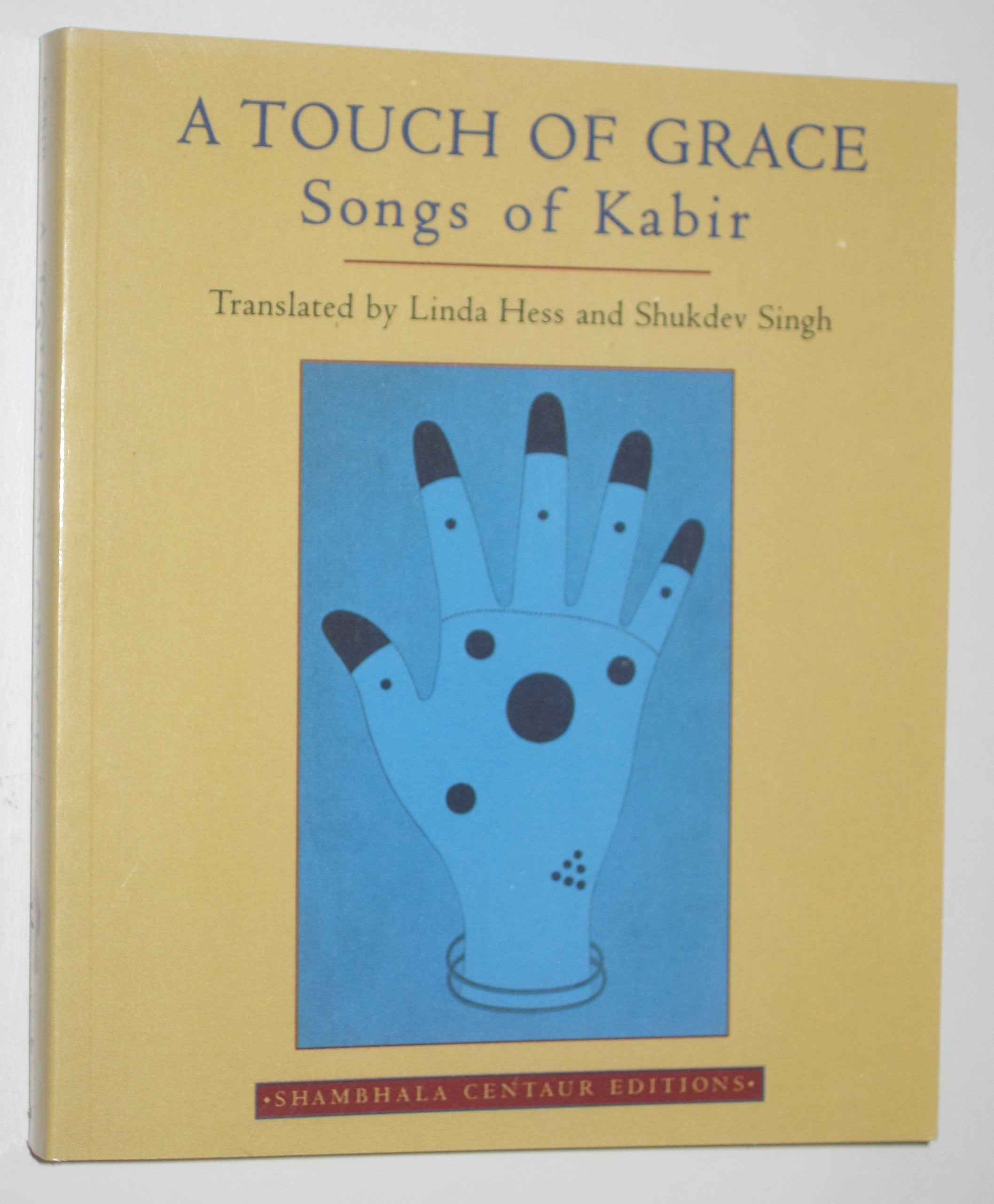 A Touch of Grace: Songs of Kabir (Shambhala Centaur Editions) Poetry