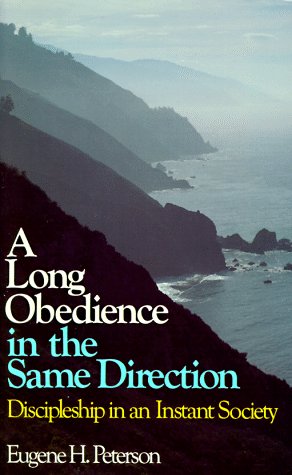 A Long Obedience in the Same Direction: Discipleship in a Instant Society Religion & Esotericism