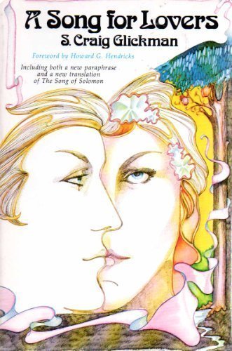 A Song for Lovers: Including a New Paraphrase and a New Translation of the Song of Solomon Religion & Esotericism