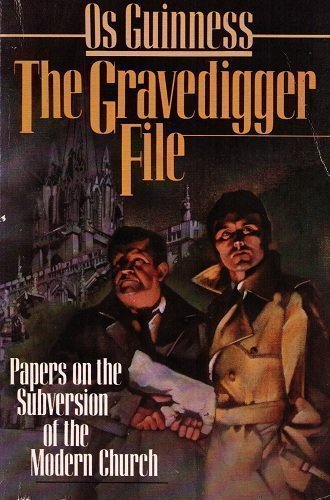 The Gravedigger File: Papers on the Subversion of the Modern Church Religion & Esotericism