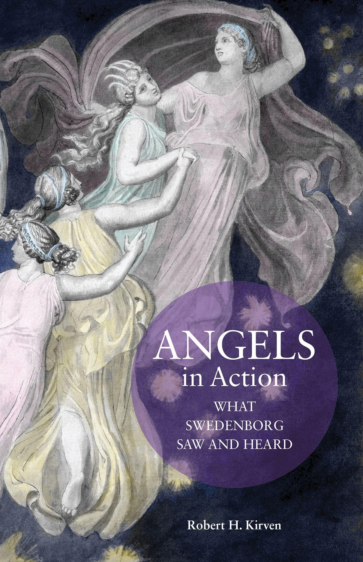 Angels in Action: What Swedenborg Saw and Heard Religion & Esotericism