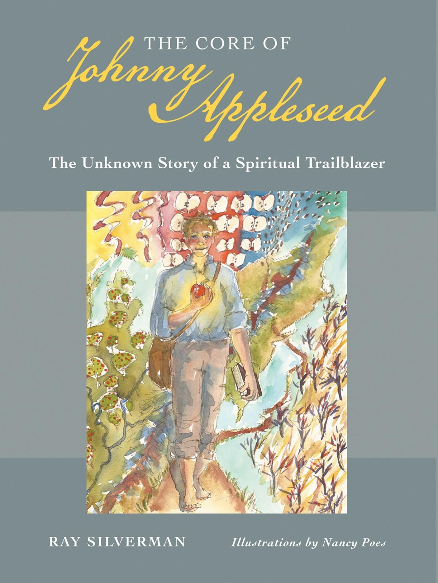 The Core of Johnny Appleseed: The Unknown Story of a Spiritual Trailblazer Social Sciences