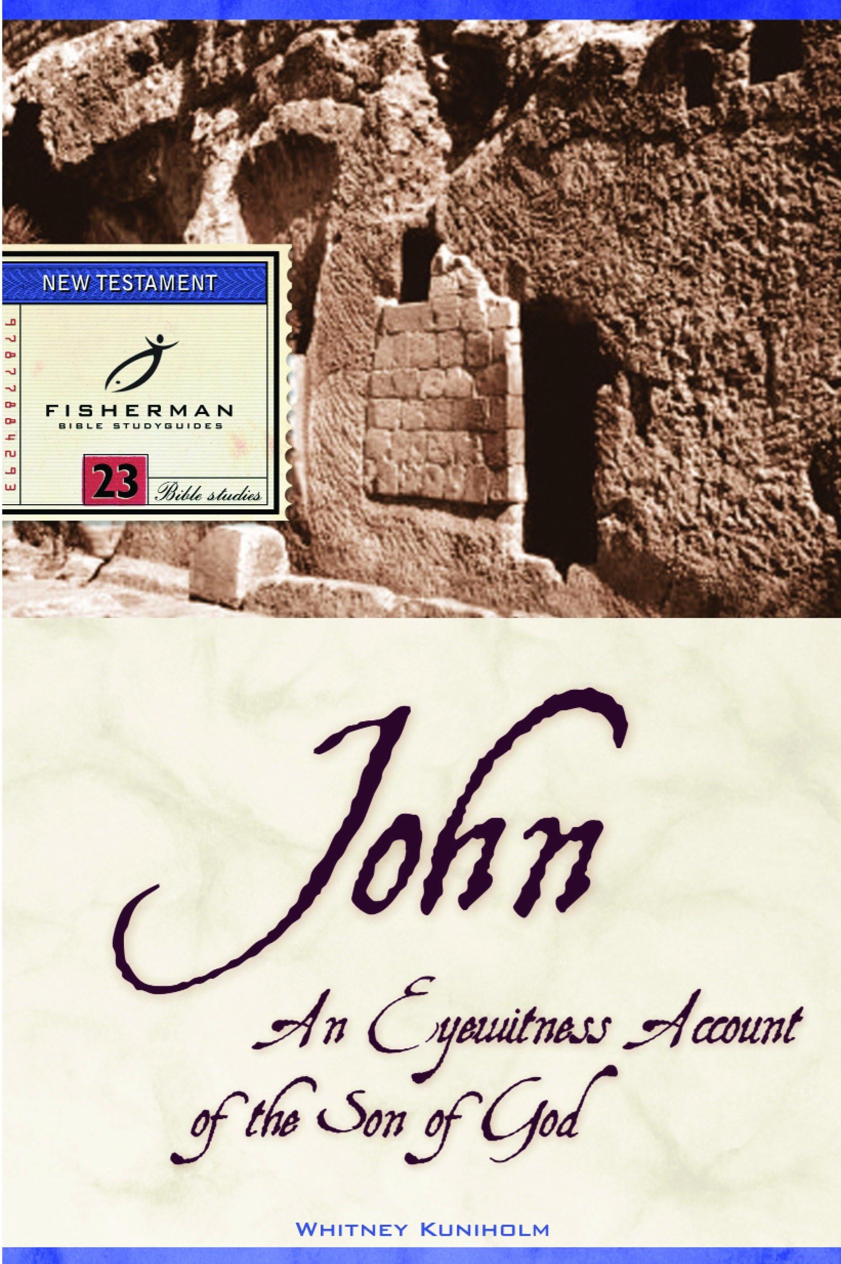 John: An Eyewitness Account of the Son of God (Fisherman Bible Studyguide Series) Religion & Esotericism