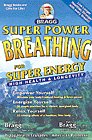 Super Power Breathing: For Super Energy, High Health and Longevity book