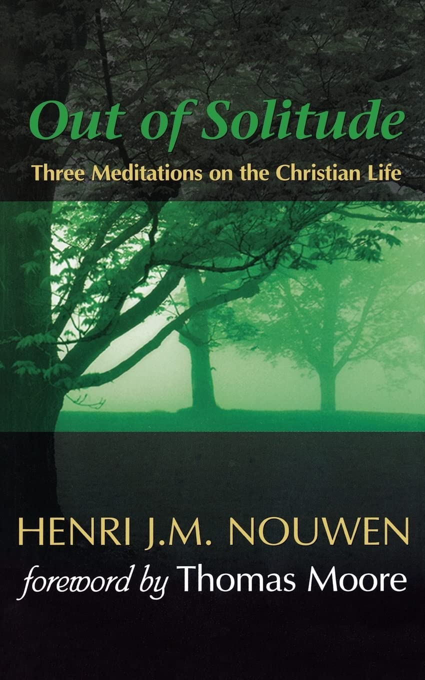 Out of Solitude: Three Meditations on the Christian Life Religion & Esotericism