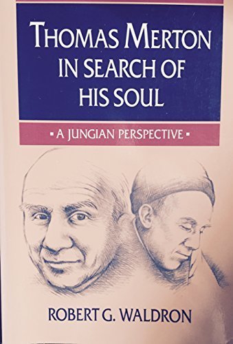 Thomas Merton in Search of His Soul: A Jungian Perspective Religion & Esotericism