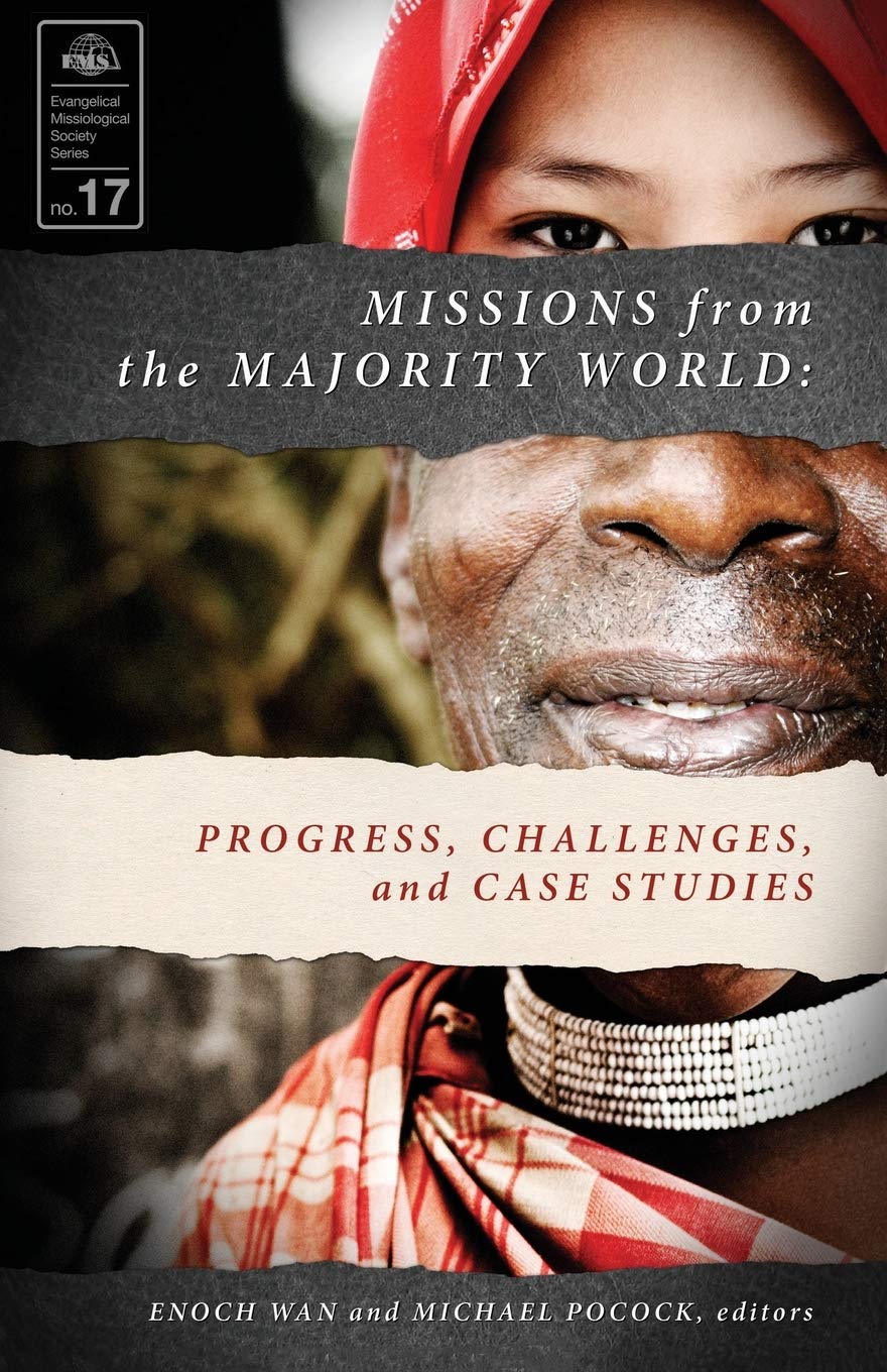 Missions from the Majority World: Progress, Challenges, and Case Studies (Evangelical Missiological Society, Band 17) Religion & Esotericism