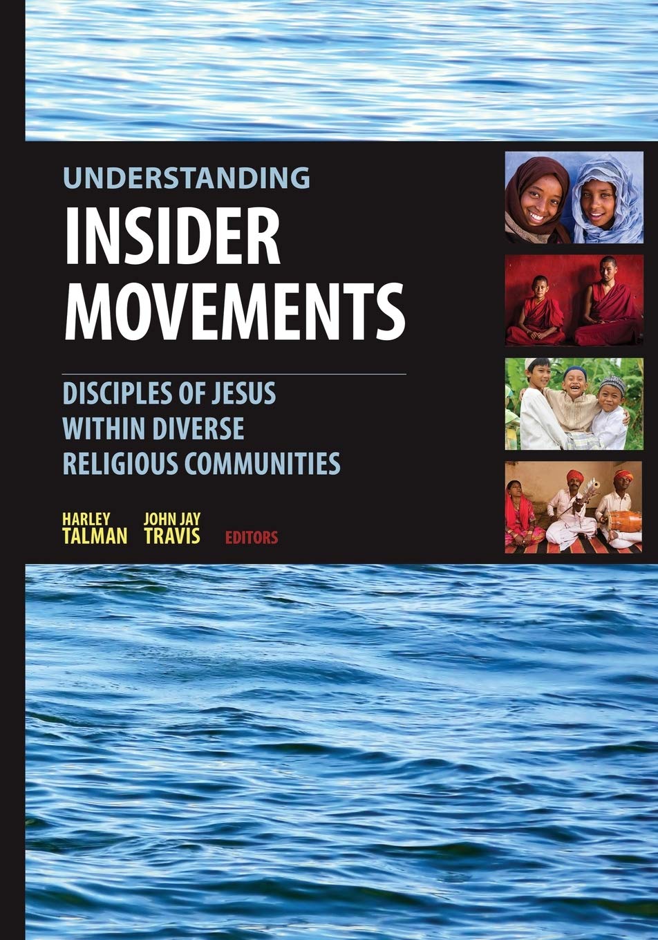 Understanding Insider Movements: Disciples of Jesus within Diverse Religious Communities Religion & Esotericism
