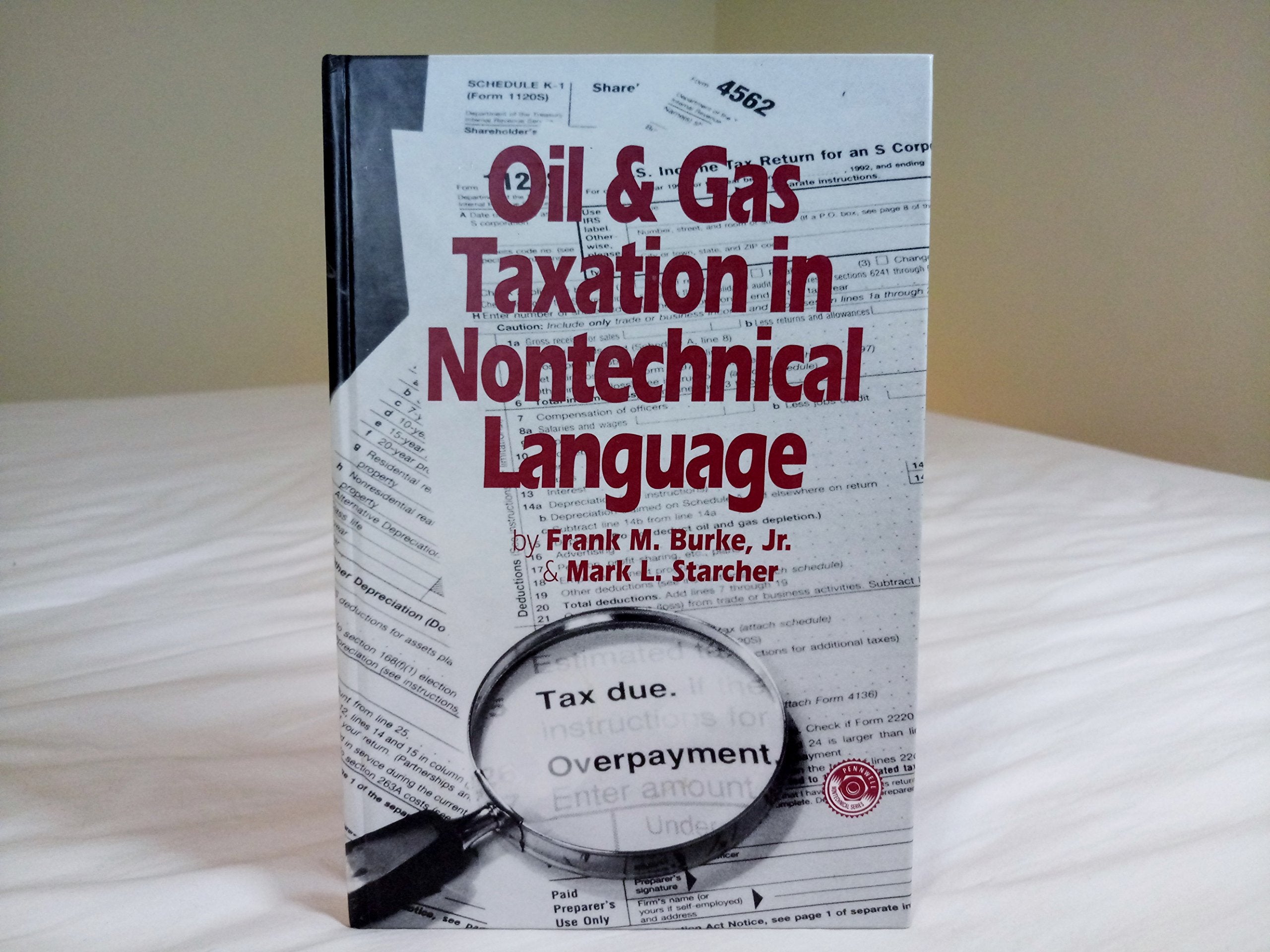 Oil & Gas Taxation in Nontechnical Language (PennWell nontechnical series) Law