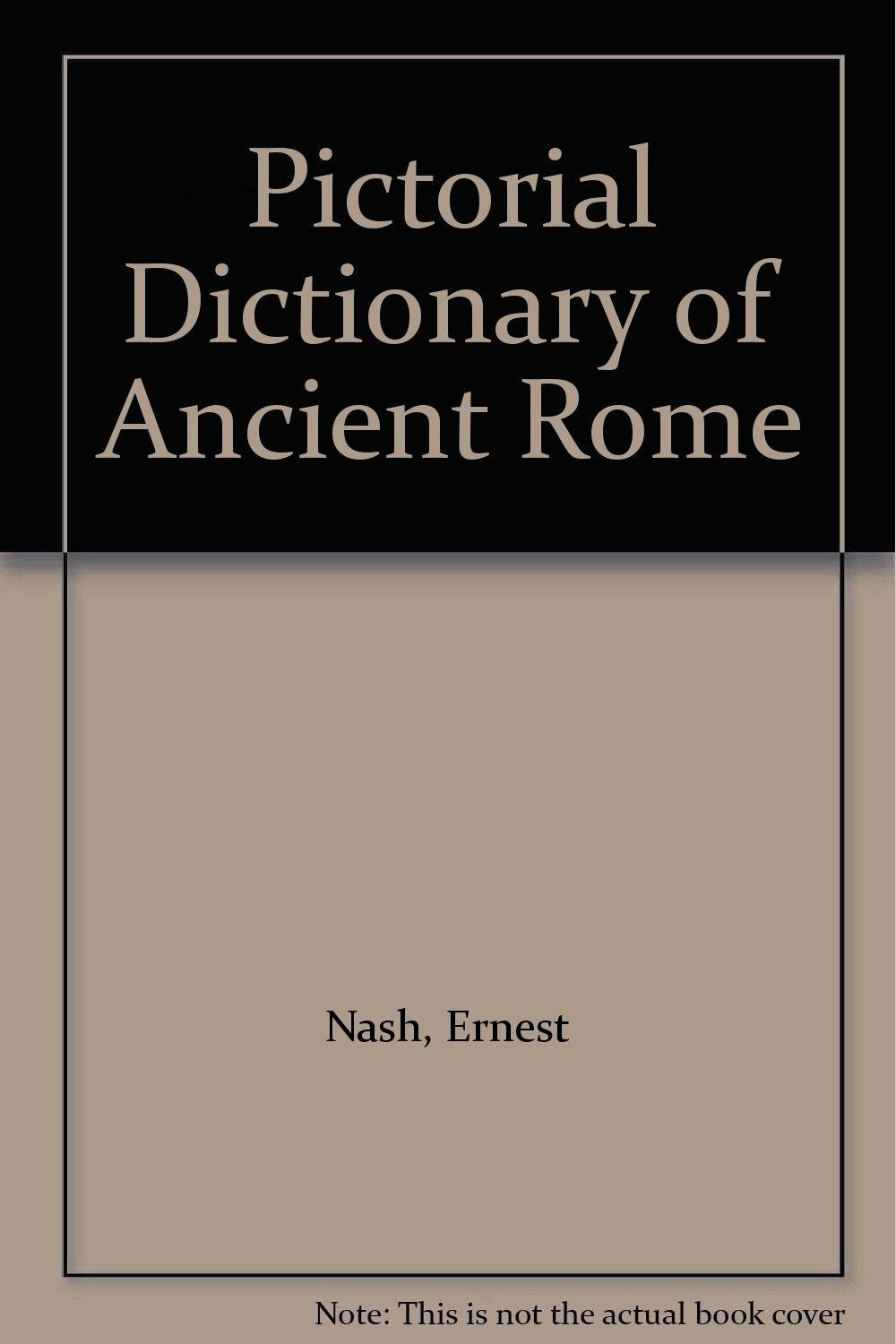Pictorial Dictionary of Ancient Rome Social Sciences