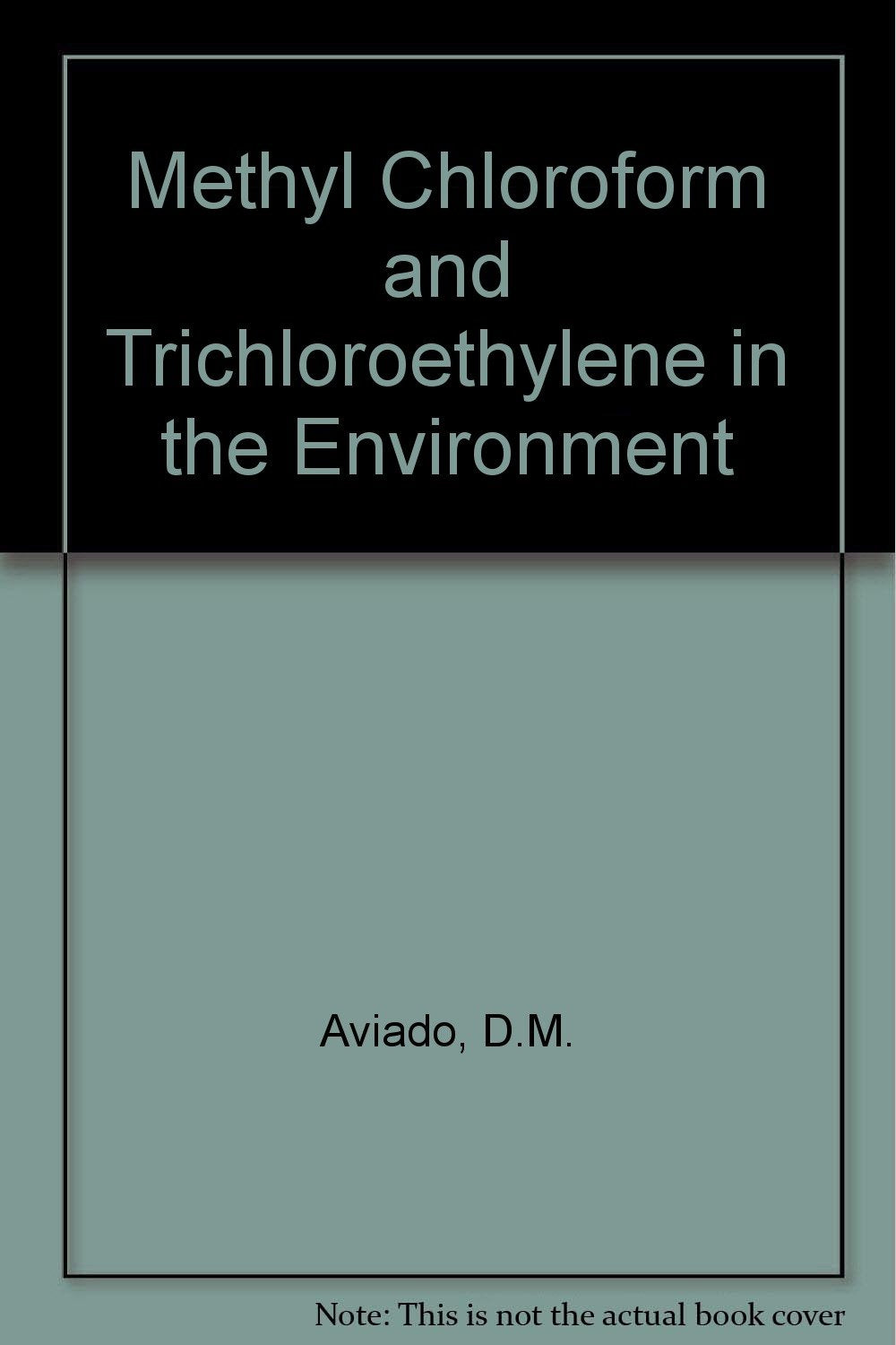 Methyl Chloroform and Trichloroethylene in the Environment Natural Sciences