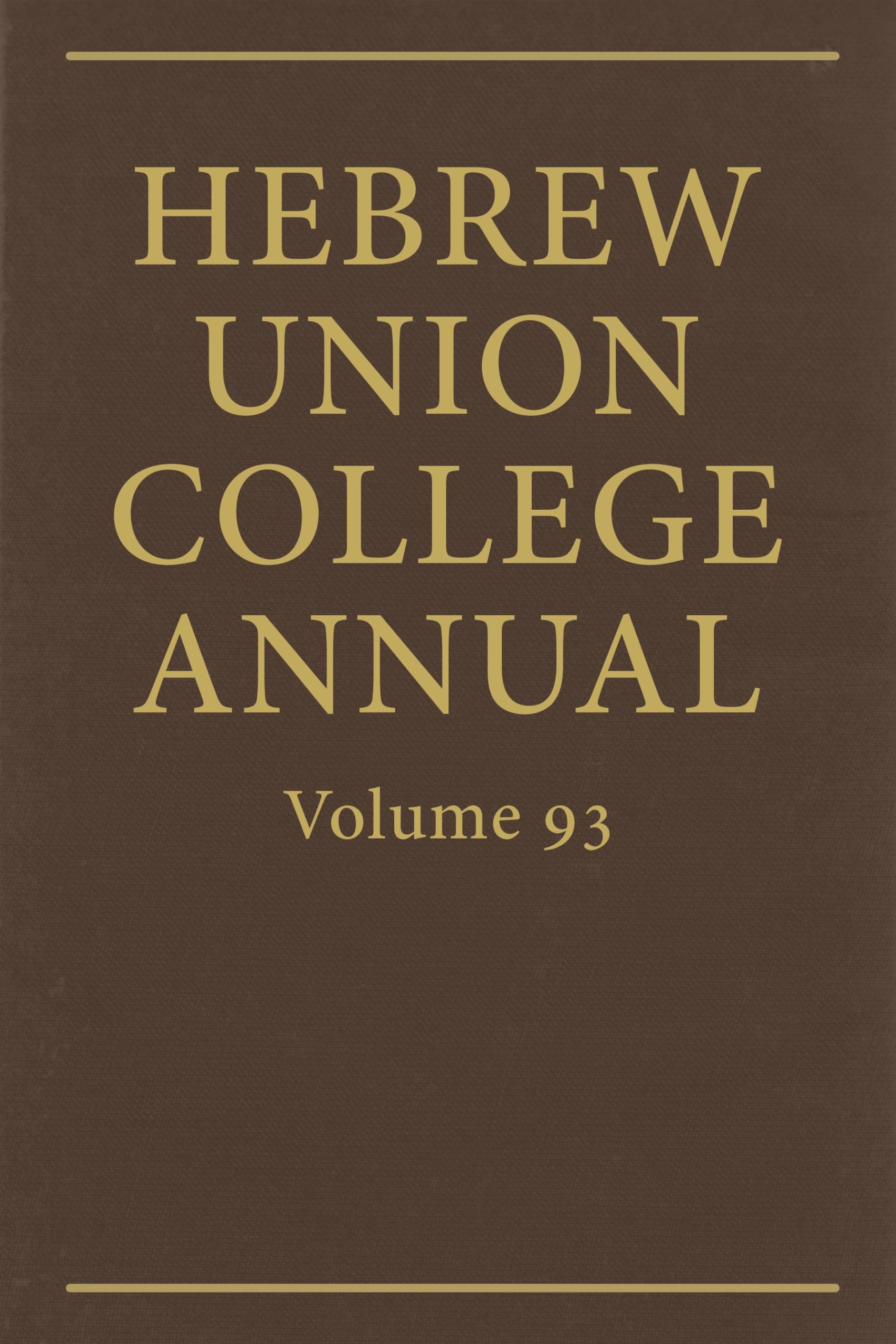 Hebrew Union College Annual 2022 (93) (Hebrew Union College Annual, 93, Band 93) Religion & Esotericism