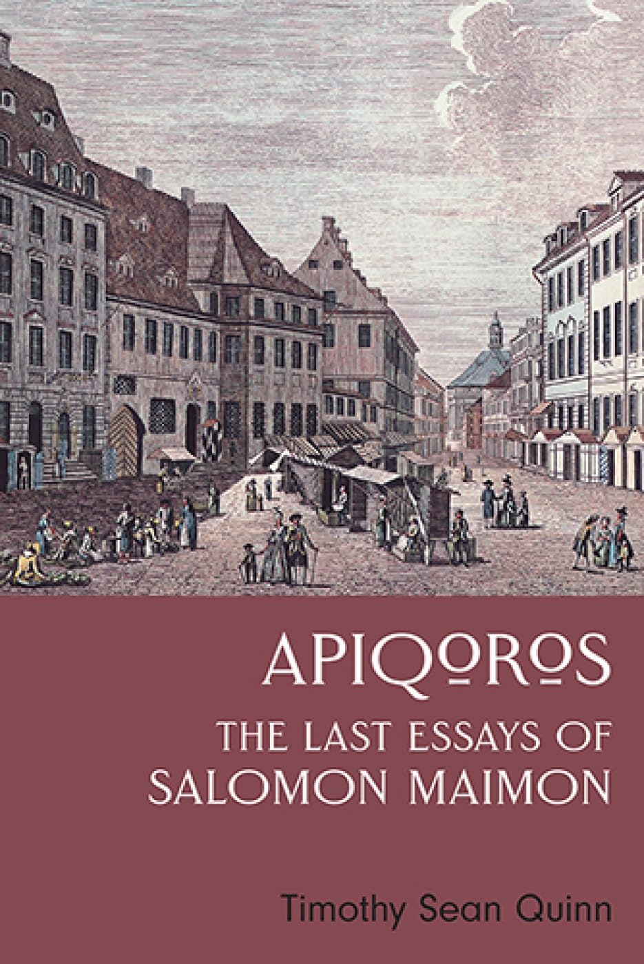 Apiqoros: The Last Essays of Salomon Maimon Philosophy
