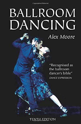 Ballroom Dancing: With 100 Diagrams of the Quickstep, Waltz, Foxtrot, Tango Film, Art & Culture