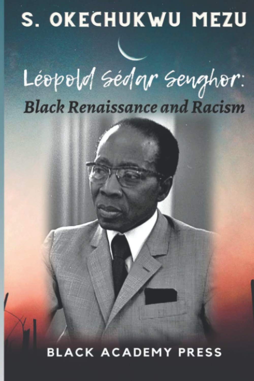 Léopold Sédar Senghor: Black Renaissance and Racism Poetry