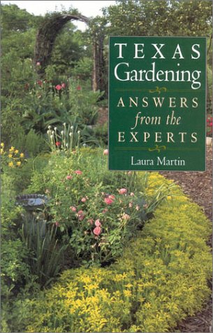 Texas Gardening: Answers from the Experts Garden & Plants