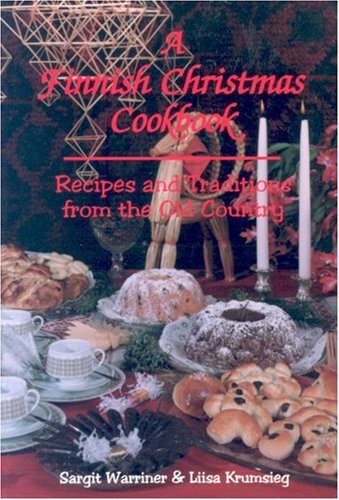The Finnish Christmas: Traditions & Recipes from the Old Country Cooking & Enjoying
