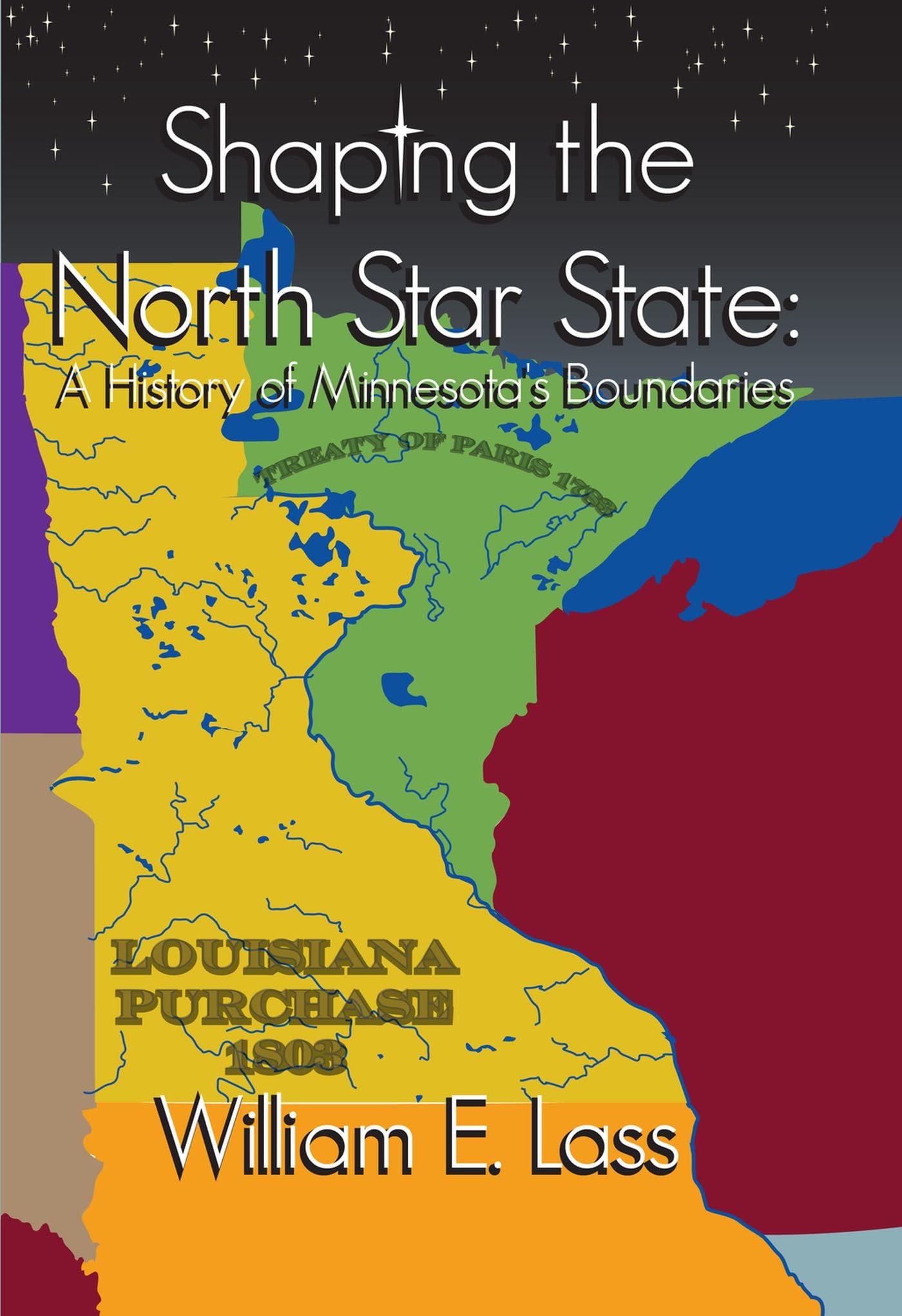 Shaping the North Star State: A History of Minnesota's Boundaries Social Sciences