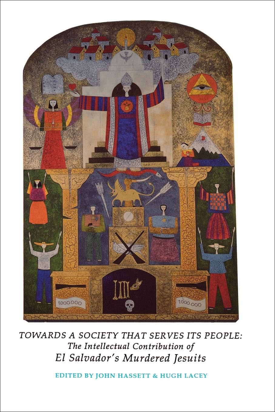 Towards a Society That Serves Its People: The Intellectual Contribution of El Salvador's Murdered Jesuits Social Sciences