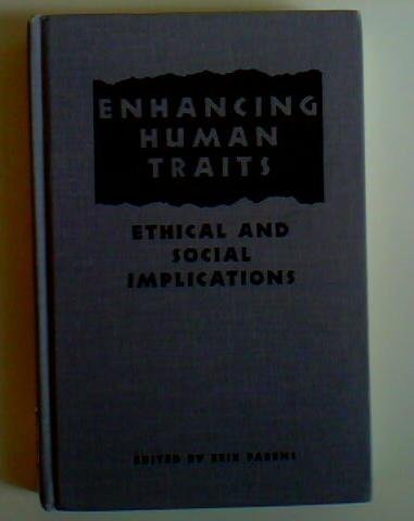 Enhancing Human Traits: Ethical and Social Implications (Hastings Center Studies in Ethics) Medicine