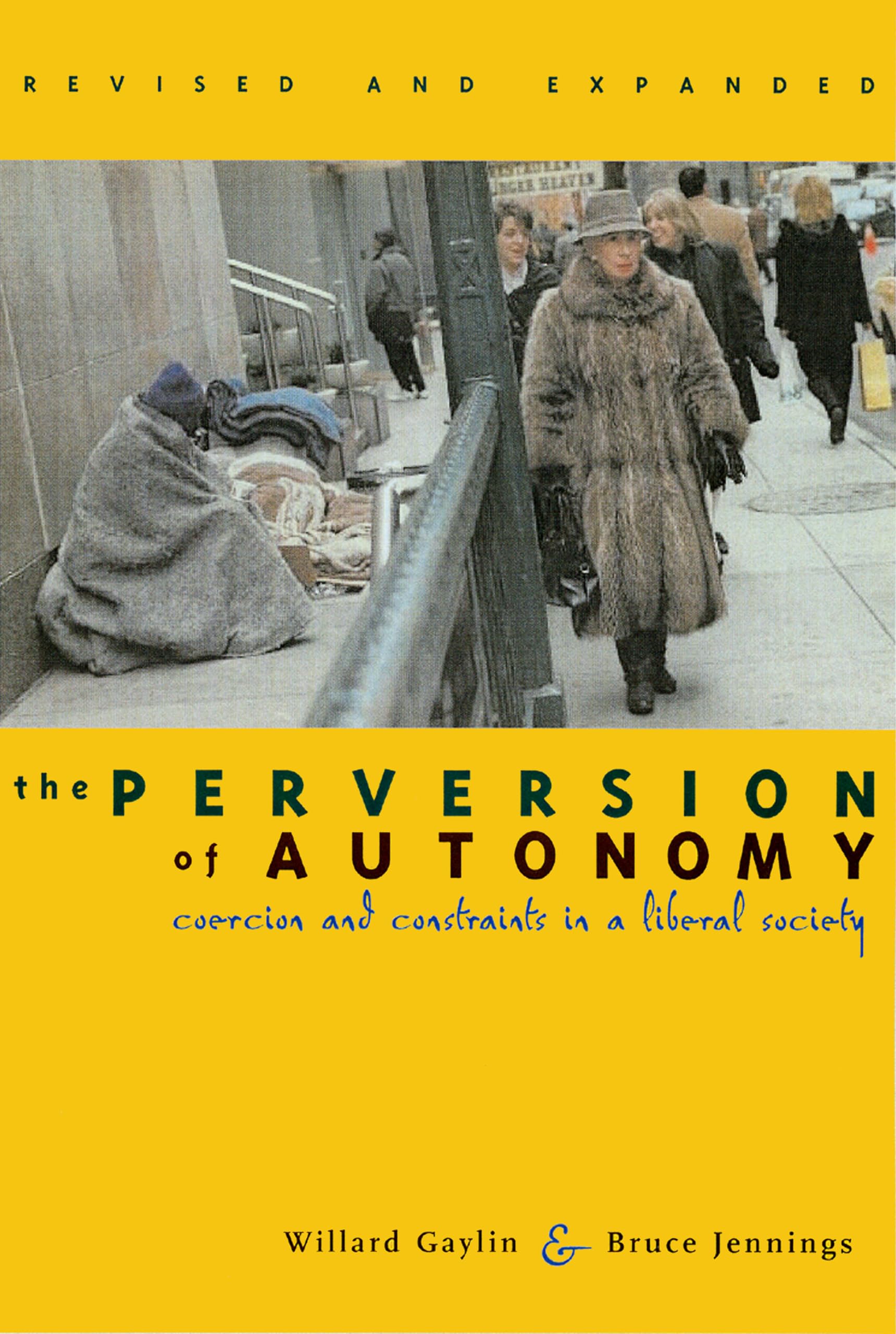 The Perversion of Autonomy: Coercion and Constraints in a Liberal Society, Revised and Expanded Edition: Coercion and Community in a Liberal Society Medicine