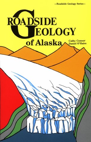 Roadside Geology of Alaska Business & Technology
