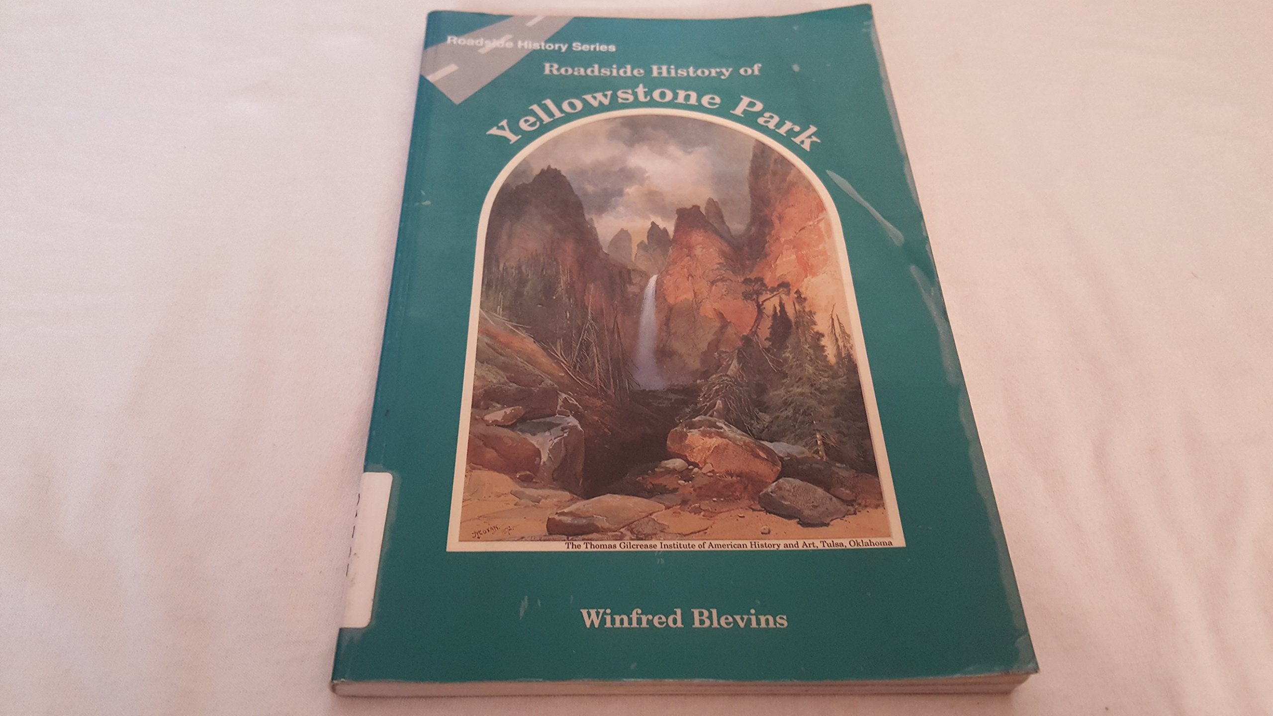 Roadside History of Yellowstone Park (Roadside History Series) Camping & Survival