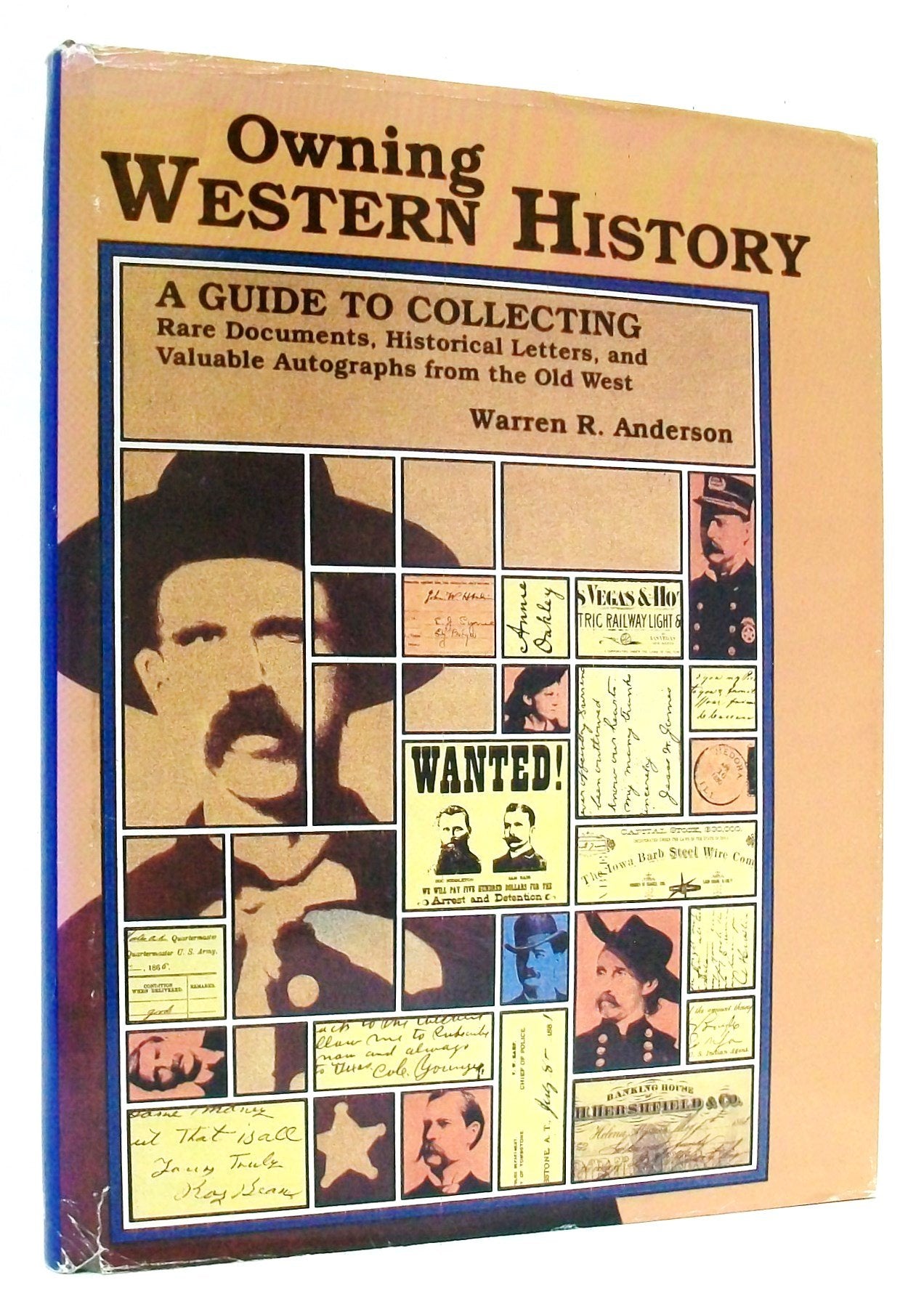 Owning Western History: A Guide to Collecting Rare Documents, Historical Letters, and Valuable Autographs from the Old West Books