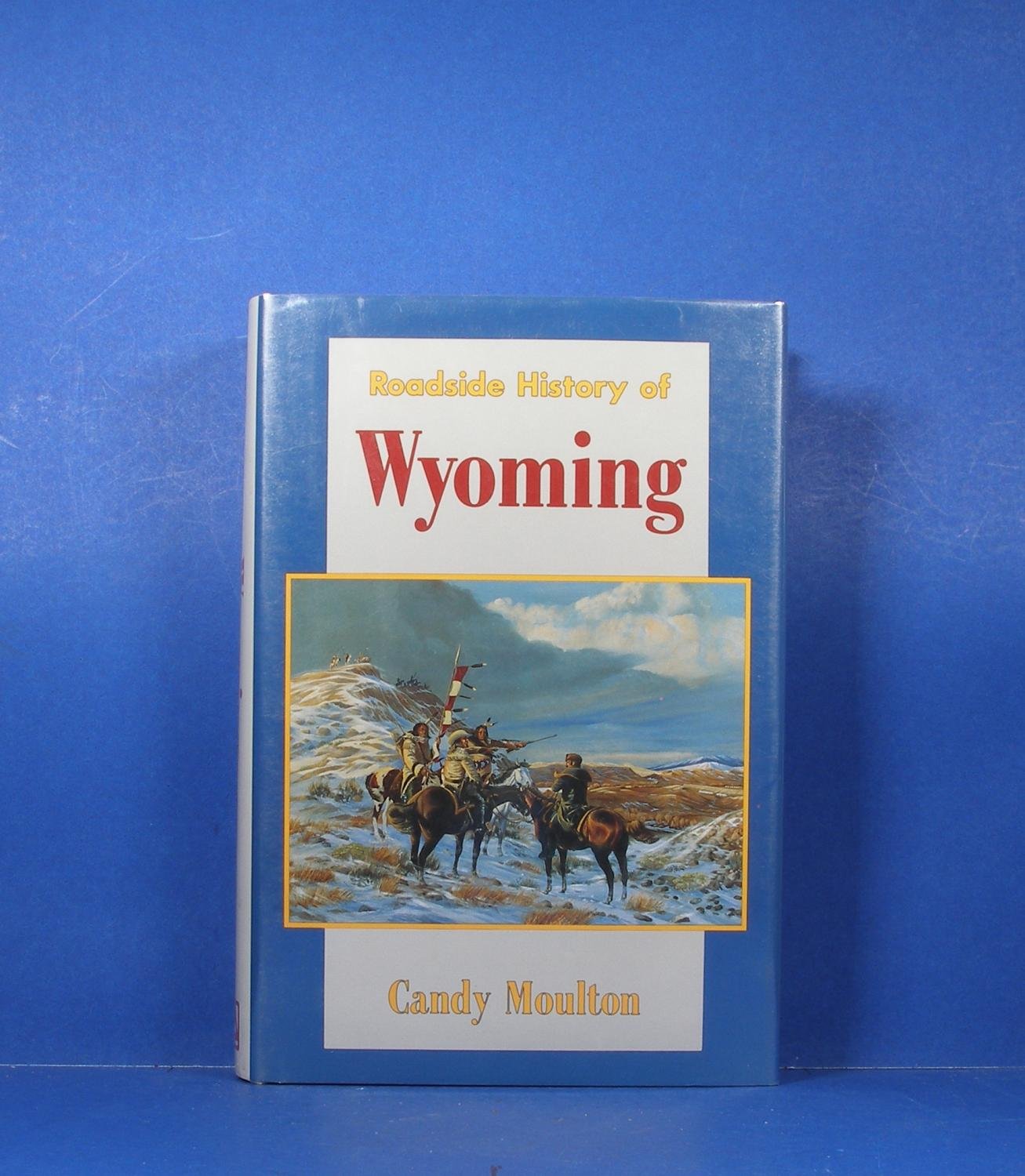 Roadside History of Wyoming Politics & History