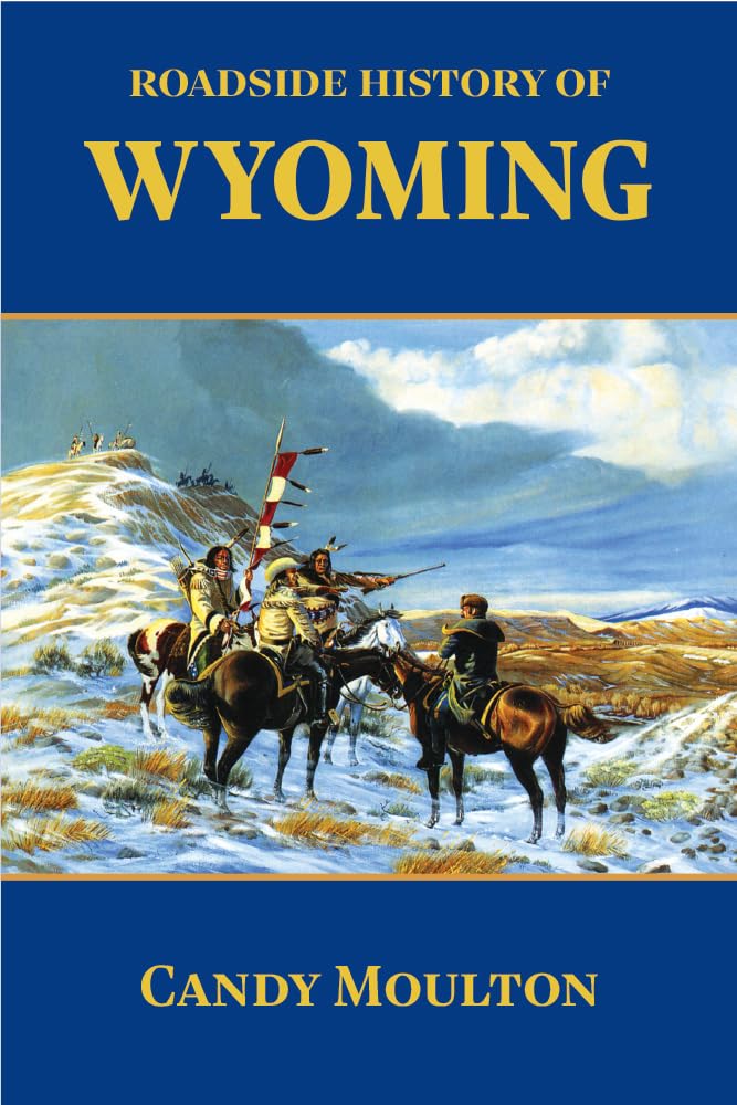 Roadside History of Wyoming (Roadside History (Paperback)) Social Sciences
