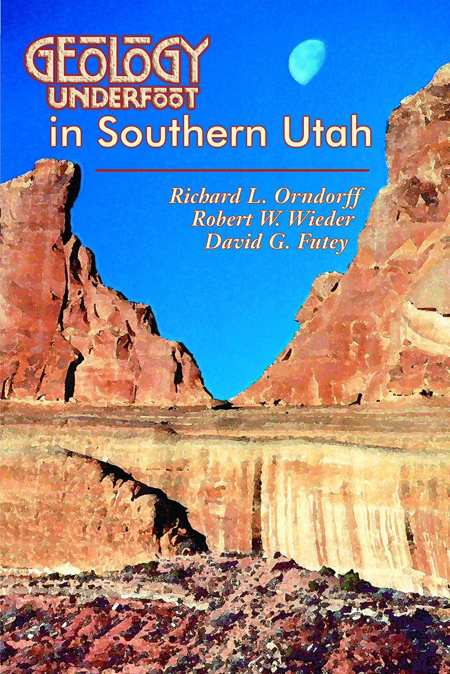 Geology Underfoot in Southern Utah Learning & Reference