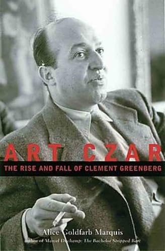 Art Czar: The Rise and Fall of Clement Greenberg Art & Literature