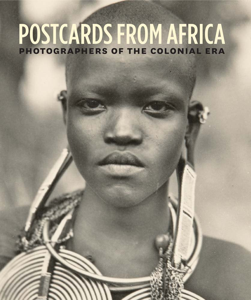 Postcards from Africa: Photographers of the Colonial Era Film, Art & Culture