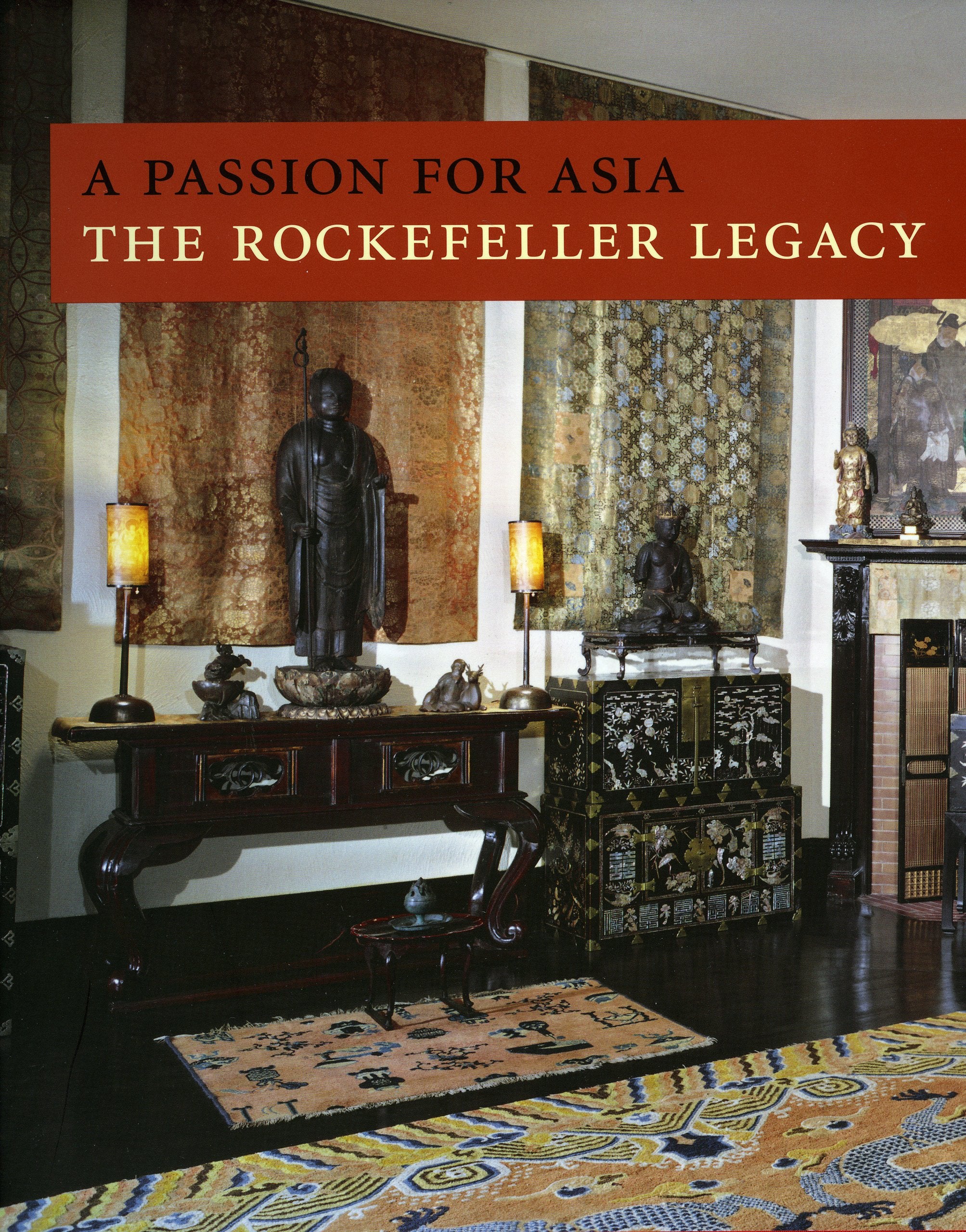 A Passion for Asia: The Rockefeller Legacy : A Publication in Celebration of the 50th Anniversary of The Asia Society Architecture
