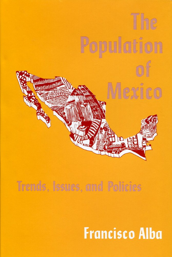 The Population of Mexico: Trends, Issues, and Policies Social Sciences
