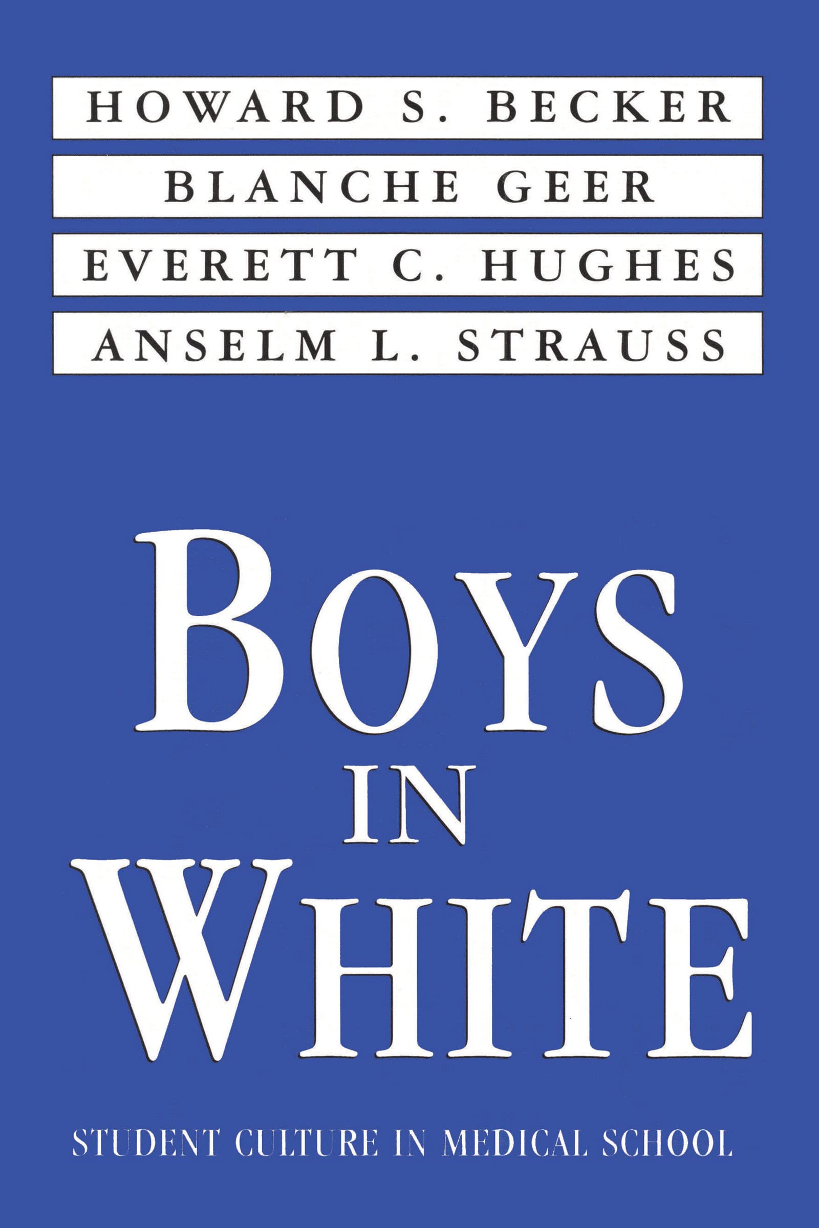 Boys in White: Student Culture in Medical School book