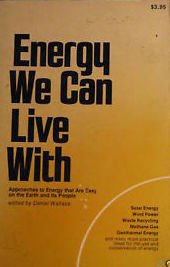 Energy We Can Live With: Approaches to Energy That Are Easy on the Earth and Its People Books