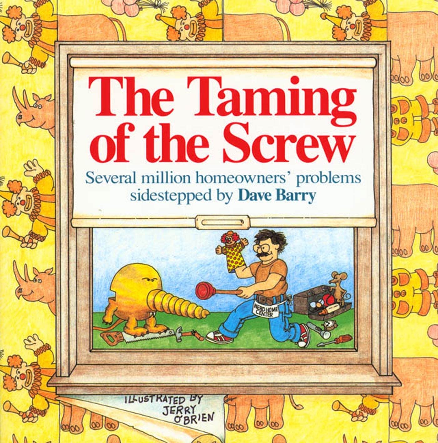 The Taming of the Screw: How to Sidestep Several Million Homeowners' Problems: Several Million Homeowners' Problems Sidestepped Novels & Short Stories