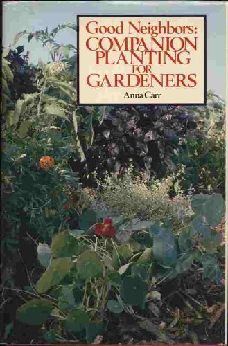 Good Neighbors: Companion Planting for Gardeners Garden & Plants