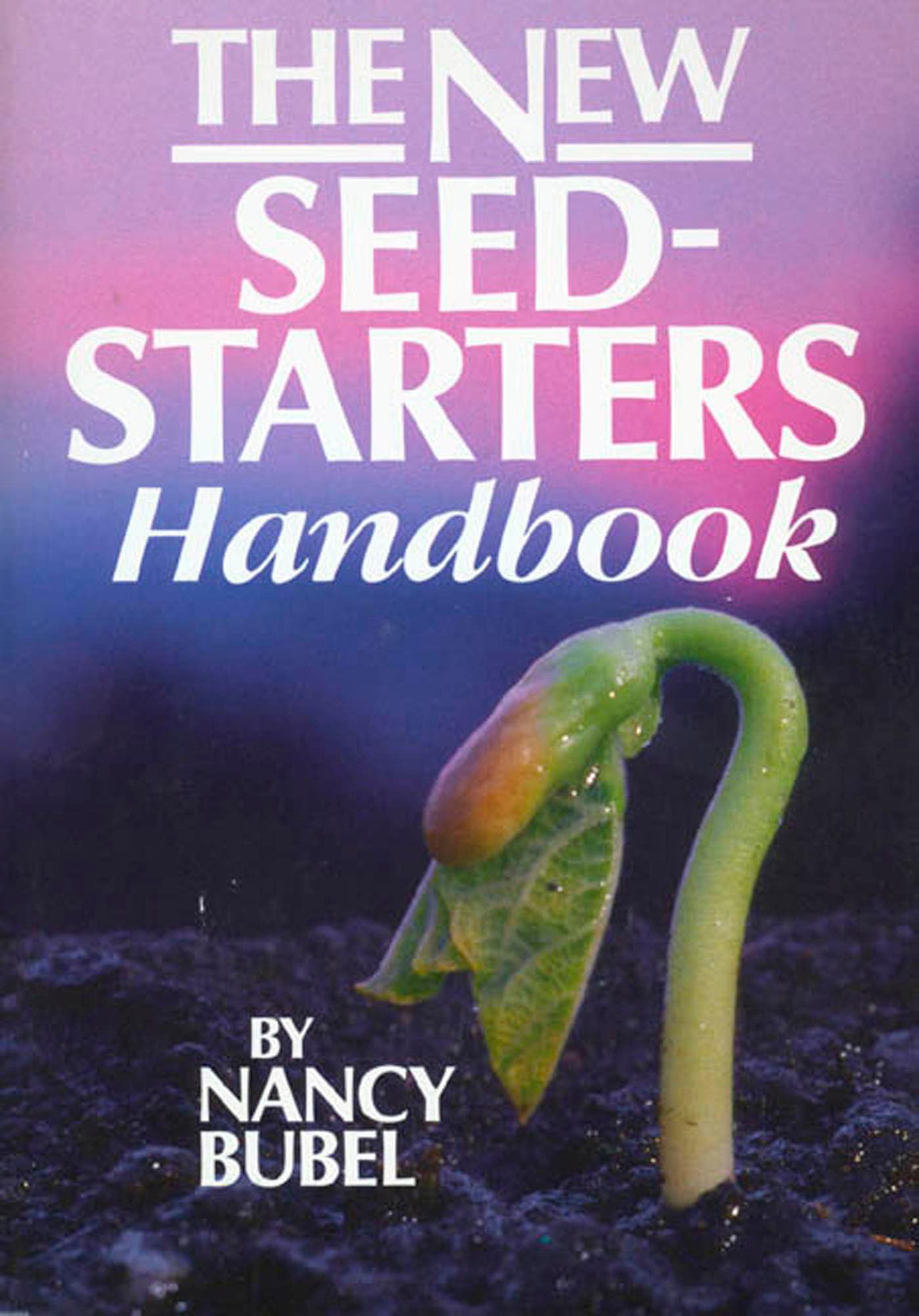 The New Seed Starters Handbook (Rodale Organic Gardening) Garden & Plants