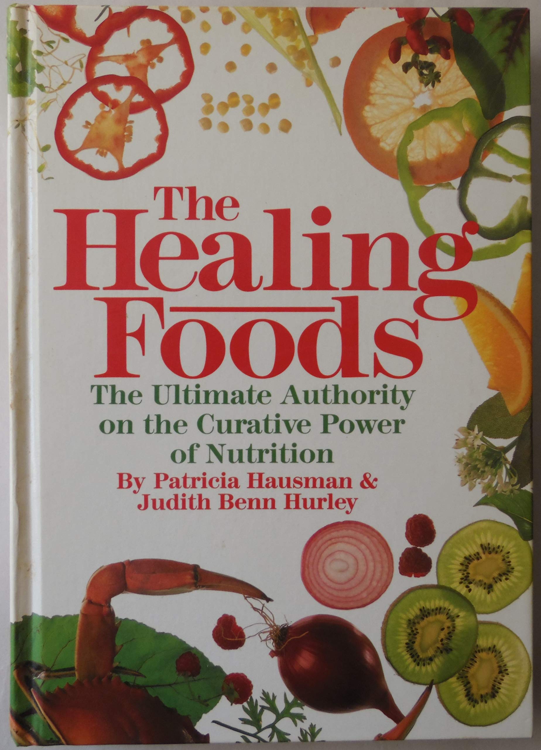 The Healing Foods: The Ultimate Authority on the Curative Power of Nutrition Medicine