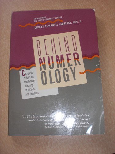 Behind Numerology: Complete Details on the Hidden Meaning of Letters and Numbers Religion & Esotericism