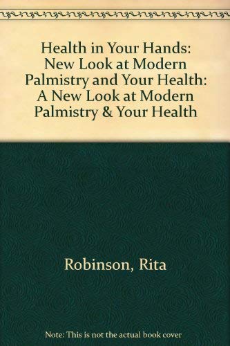 Health in Your Hands: A New Look at Modern Palmistry and Your Hea Lth Religion & Esotericism