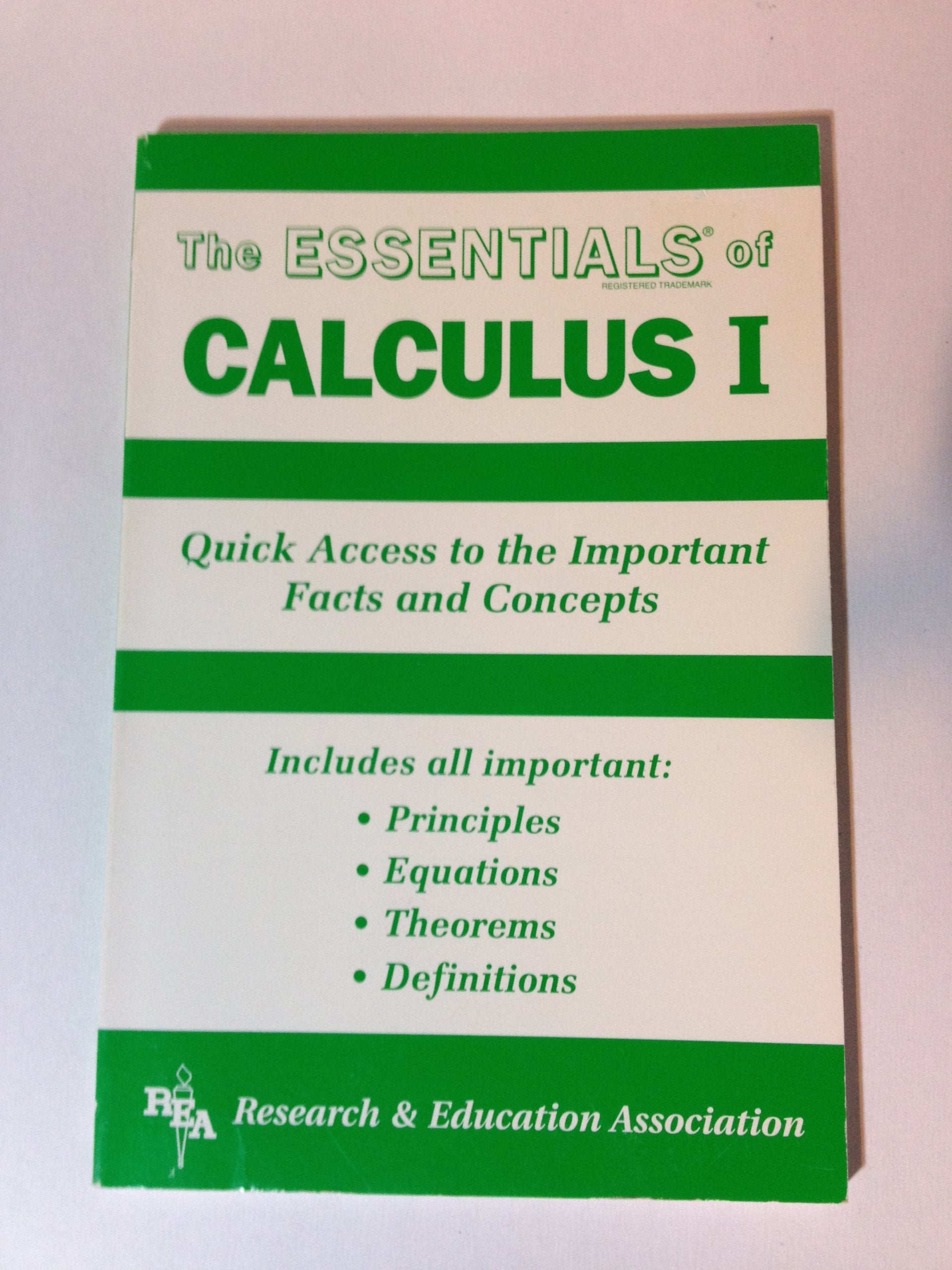Calculus I Essentials: Quick Access to the Important Facts and Concepts Mathematics